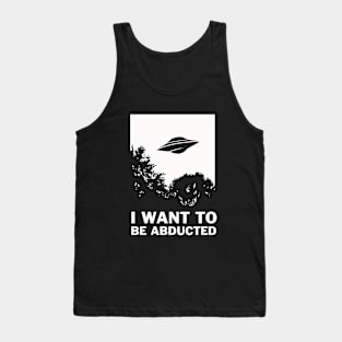 I Want To Be Abducted Tank Top